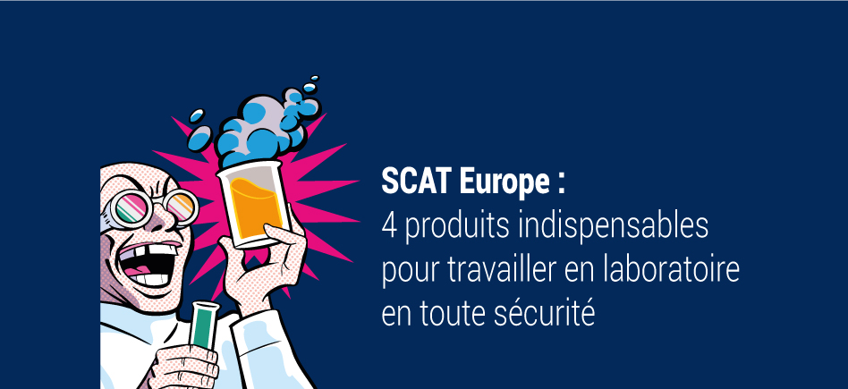 SCAT Europe : Les 4 produits indispensables dont vous devriez disposer pour travailler en laboratoire en toute sécurité